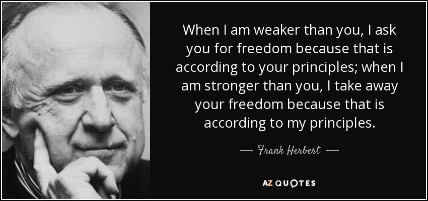 quote-when-i-am-weaker-than-you-i-ask-you-for-freedom-because-that-is-according-to-your-princi...jpg